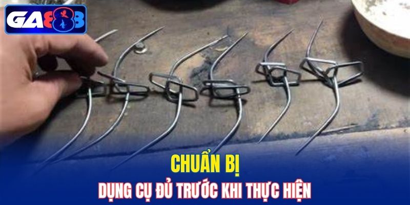 Chuẩn bị dụng cụ phù hợp