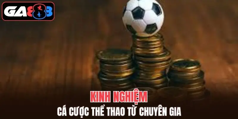 Kinh nghiệm chơi cá cược Thể thao GA888 cực hay