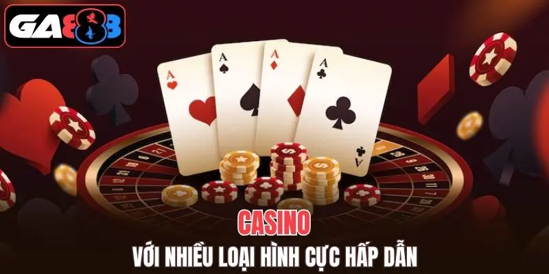Casino GA888 với nhiều game bài cực hấp dẫn