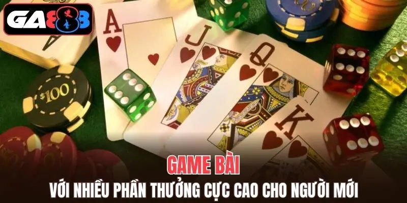 Game bài với phần thưởng cực cao cho người chơi