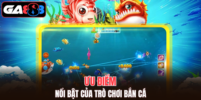 Những ưu điểm nổi bật của fishing game hiện nay