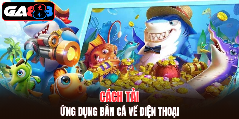 Cách tải ứng dụng game nhanh chóng trên mọi hệ điều hành